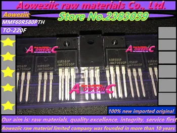 Aoweziic naujas importuotų originalus MMF60R580PTH MMF60R580P 60R580P Į-220F MOS lauko poveikis vamzdis 600V 8A